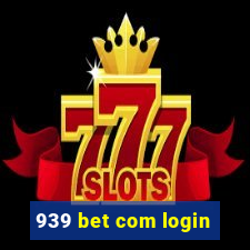 939 bet com login